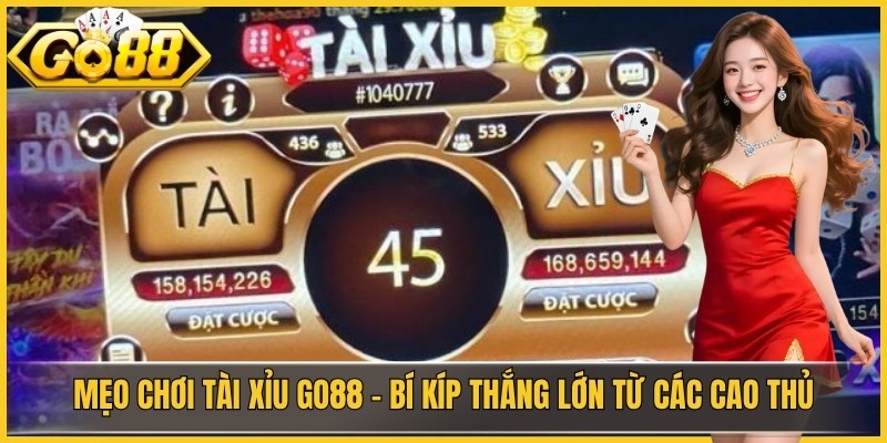 Mẹo Chơi Tài Xỉu GO88 - Bí Kíp Thắng Lớn Từ Các Cao Thủ