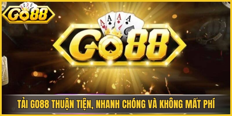 Tải GO88 thuận tiện, nhanh chóng và không mất phí trên đa nền tảng